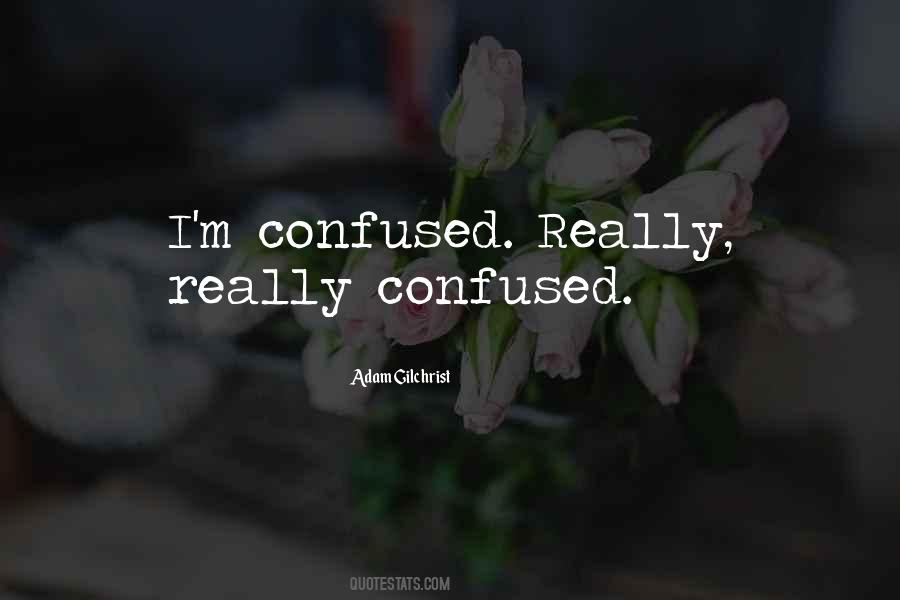 Im Confused Quotes #137585