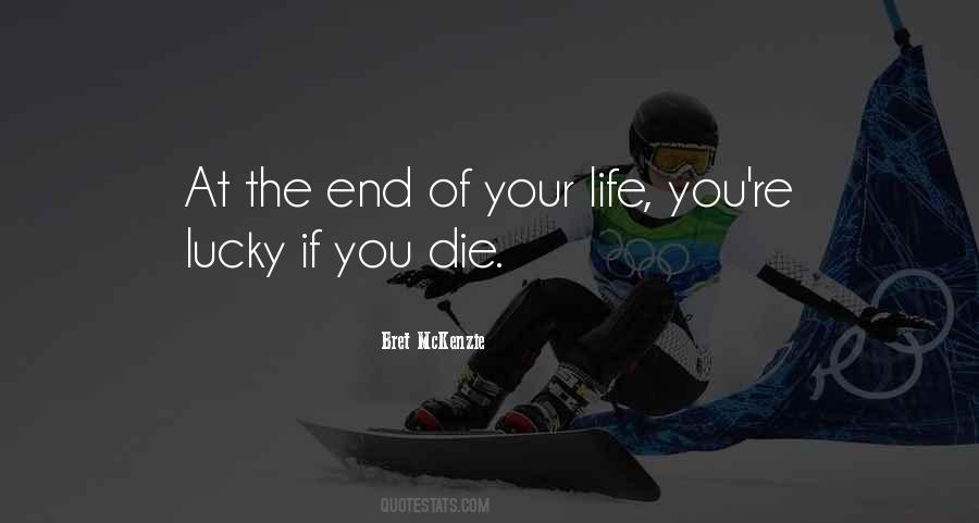 End Of Your Life Quotes #679822