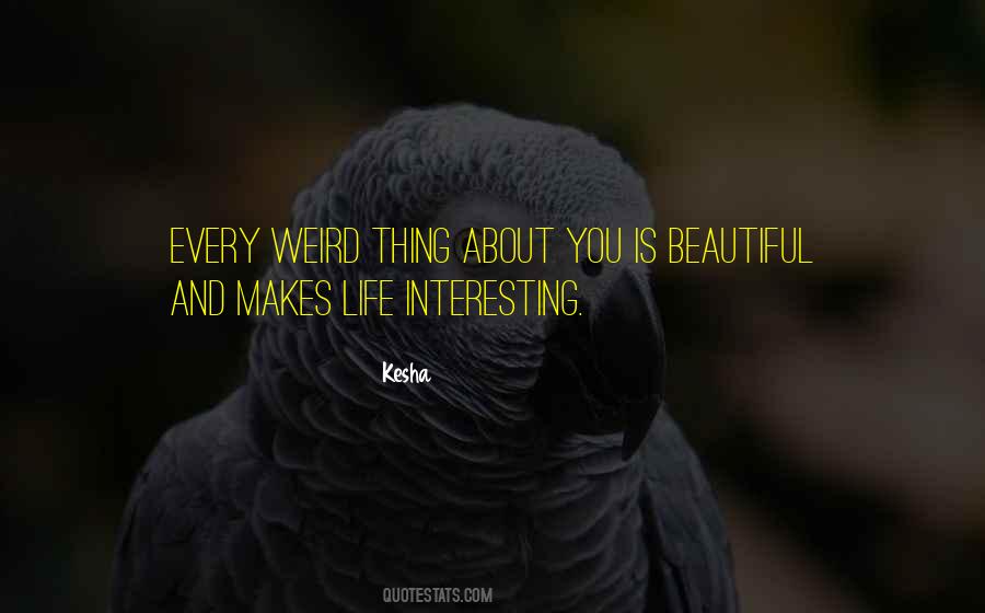 Weird Beautiful Quotes #800539
