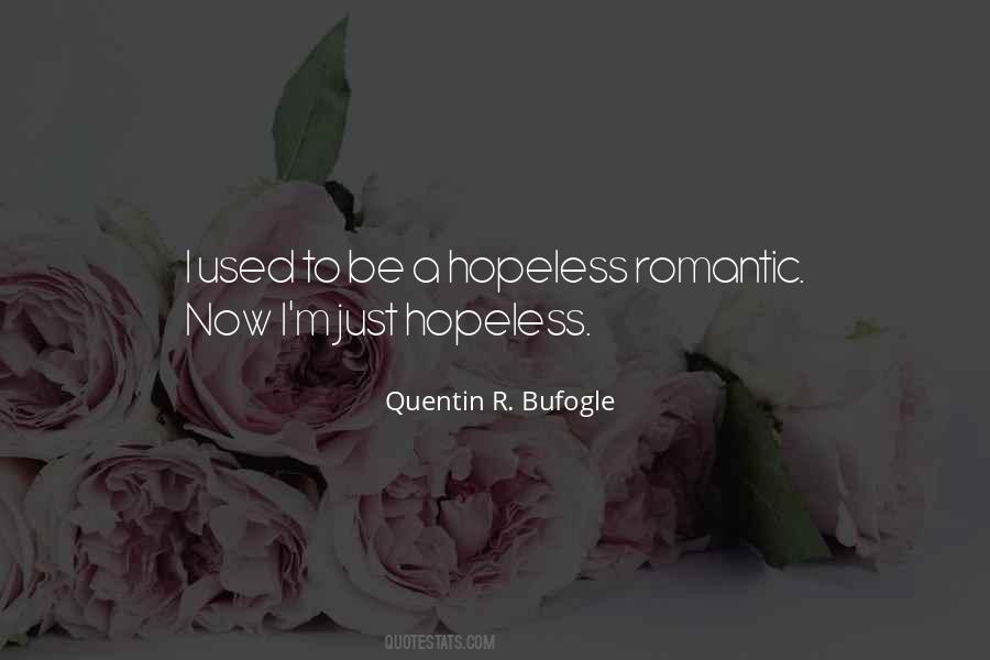 Be A Romantic Quotes #163473