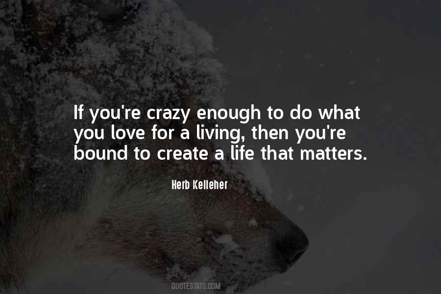 8 Herb Kelleher Quotes #1122335