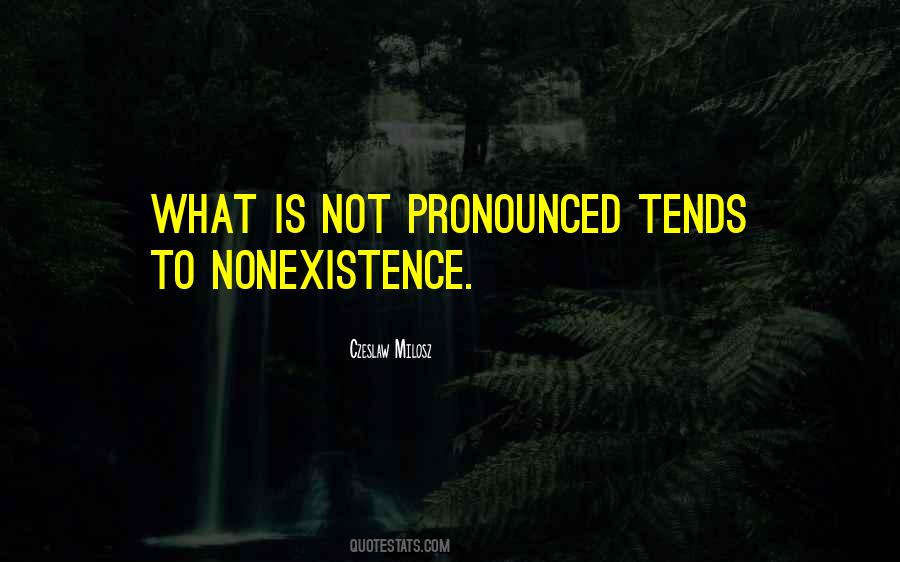 Quotes About Nonexistence #915117