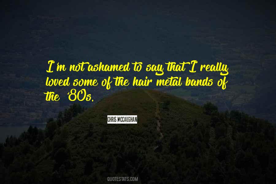 80s Hair Band Quotes #1529254