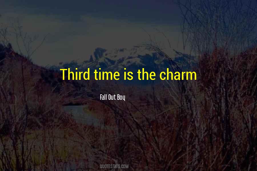 Quotes About Third Time's A Charm #1182269