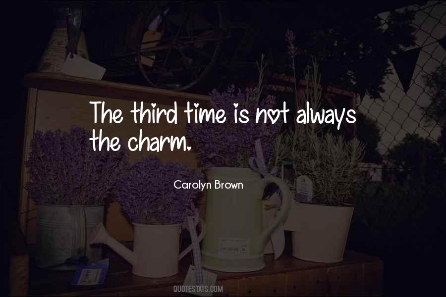 Quotes About Third Time's A Charm #1376248