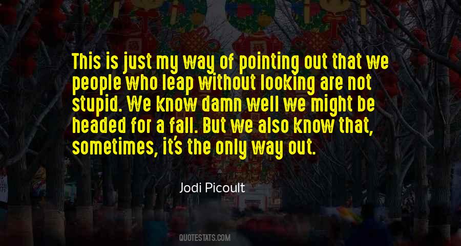 Only Way Out Quotes #1211352