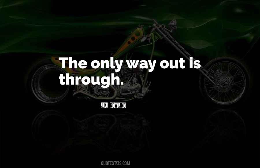 Only Way Out Quotes #8773