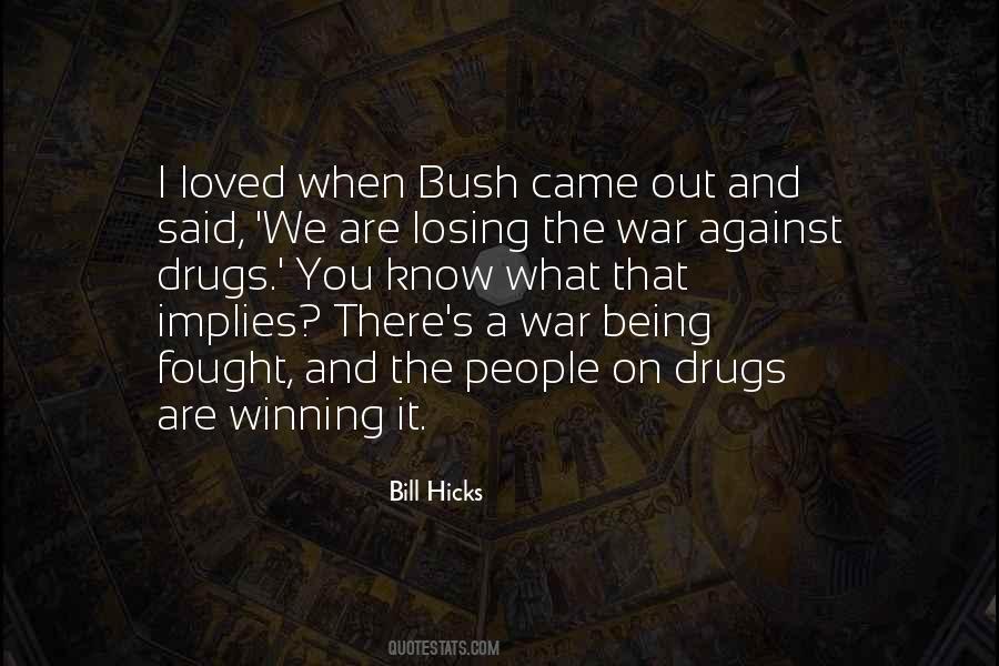 War Against Drugs Quotes #1427379