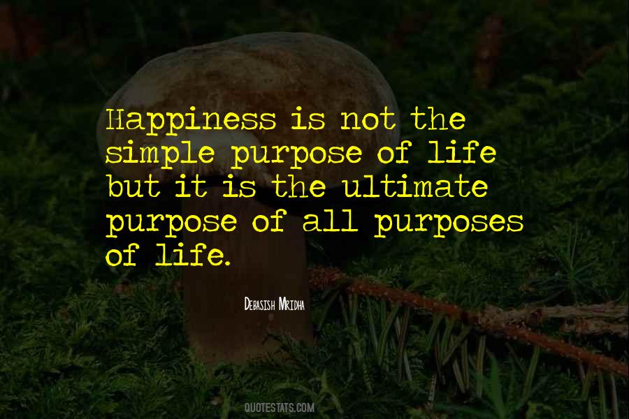 Ultimate Purpose Of Life Quotes #1092580