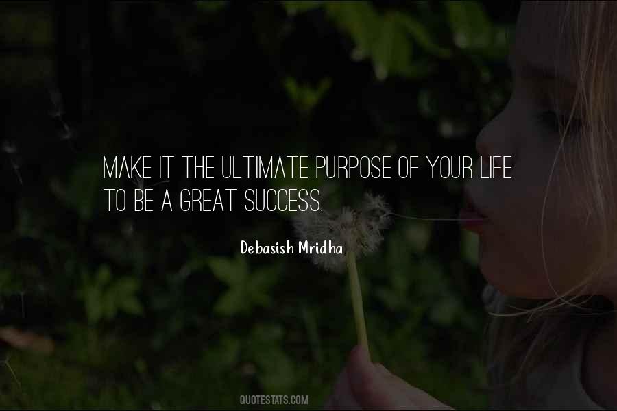 Ultimate Purpose Of Life Quotes #1364007