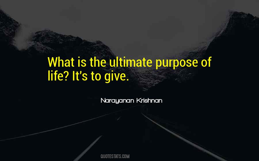 Ultimate Purpose Of Life Quotes #382080