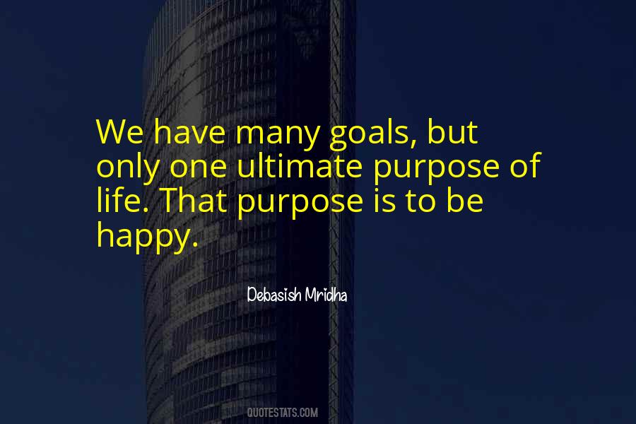 Ultimate Purpose Of Life Quotes #446082