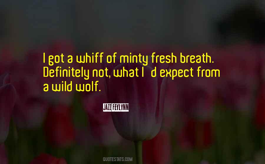 Minty Fresh Breath Quotes #544437