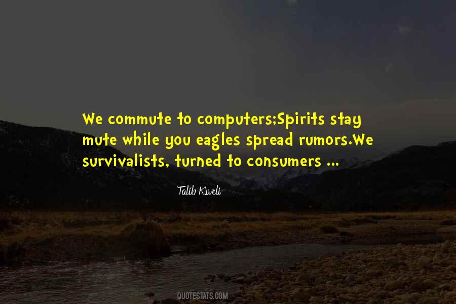 Those Who Spread Rumors Quotes #1715094
