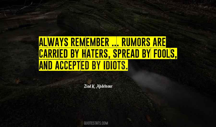 Those Who Spread Rumors Quotes #912224