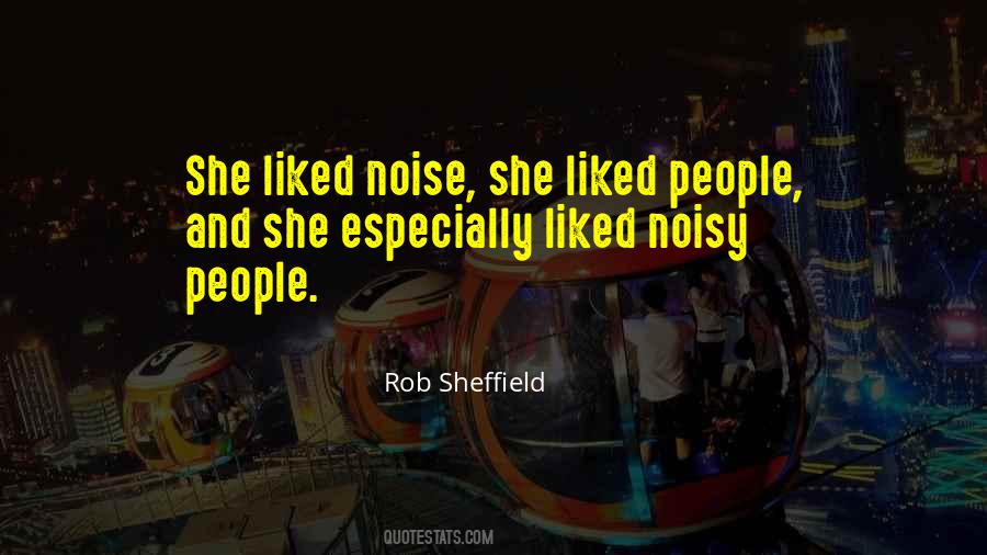 Quotes About Noisy People #1429239