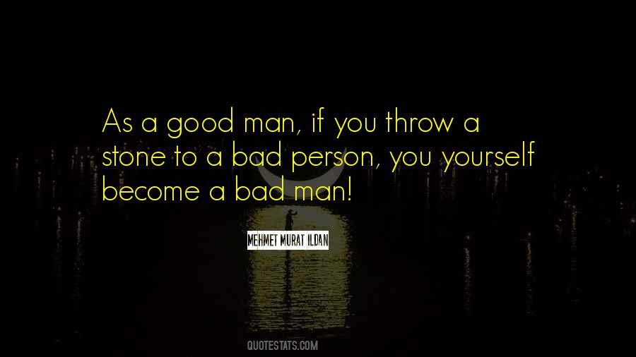 A Bad Man Quotes #1640949