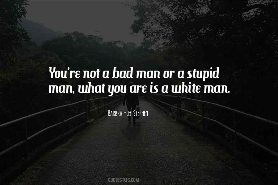 A Bad Man Quotes #677476