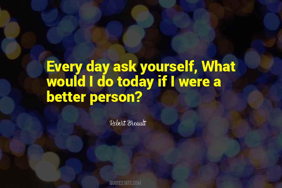 A Better Person Quotes #1082246