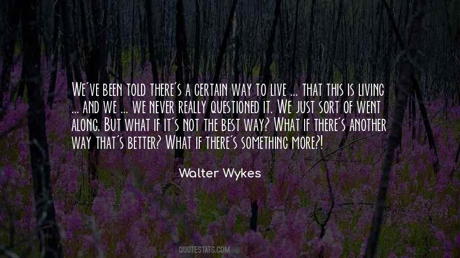 A Better Way To Live Quotes #1291112