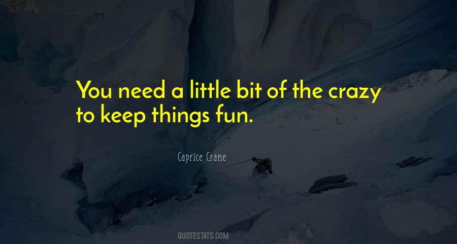 A Bit Crazy Quotes #113208