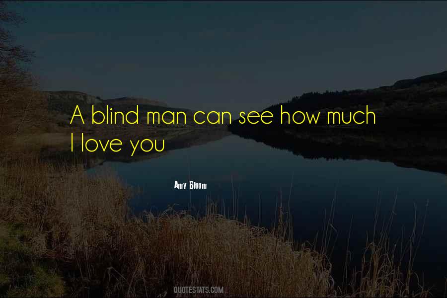 A Blind Man Quotes #657338