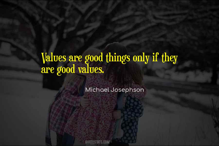 Good Values Quotes #1526662
