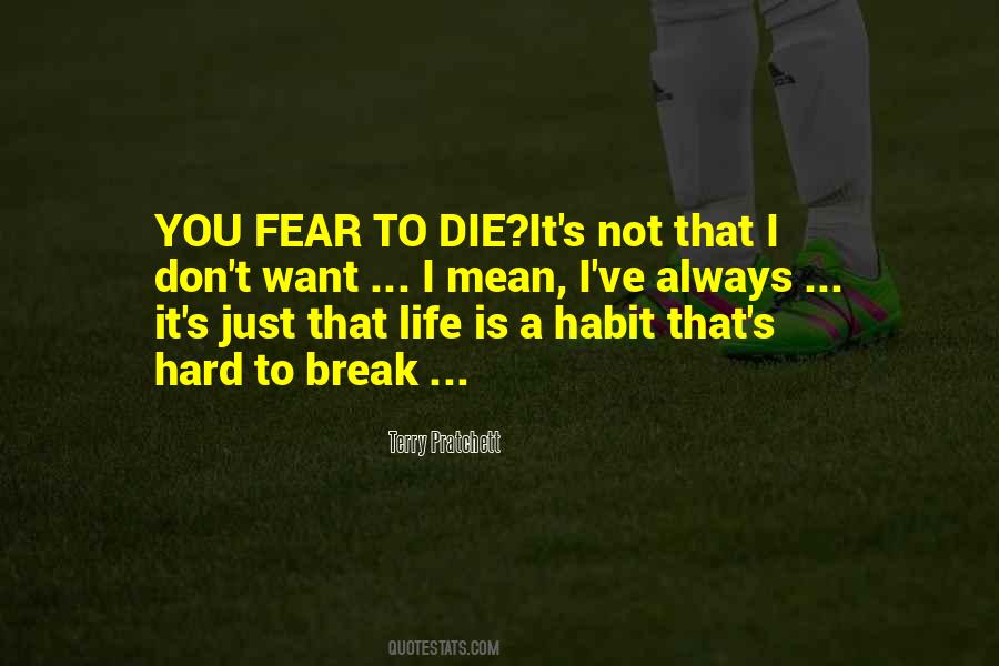 A Break From Life Quotes #26018