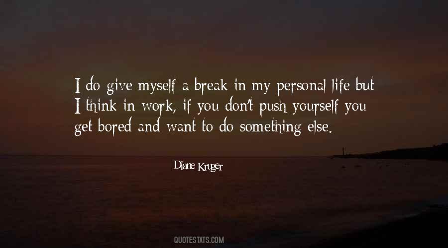 A Break From Life Quotes #29207