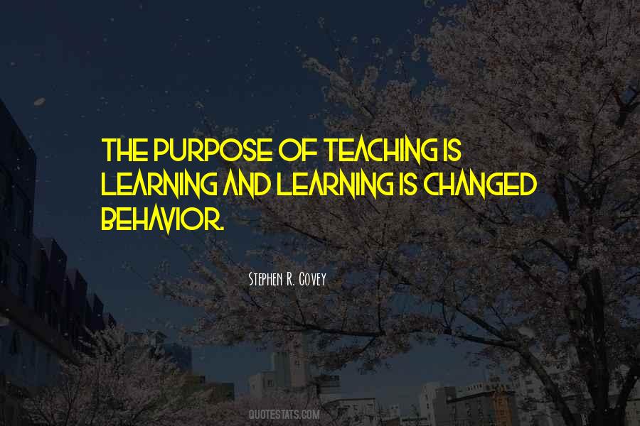 Purpose Of Learning Quotes #1157402