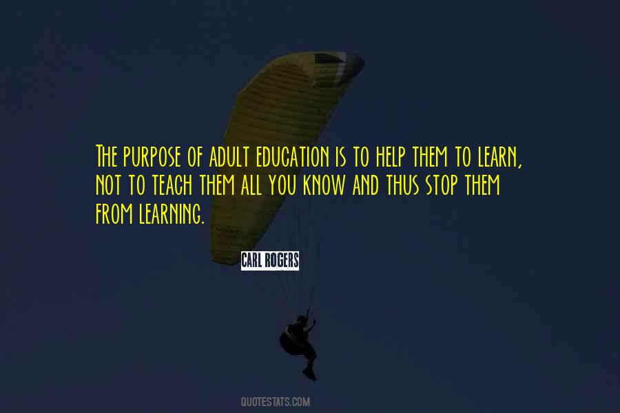 Purpose Of Learning Quotes #1224350