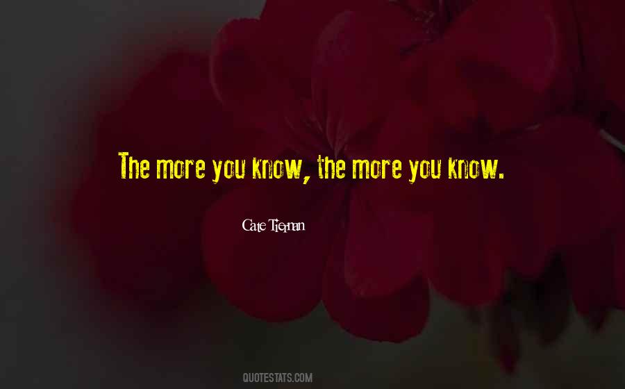 More You Know Quotes #758520
