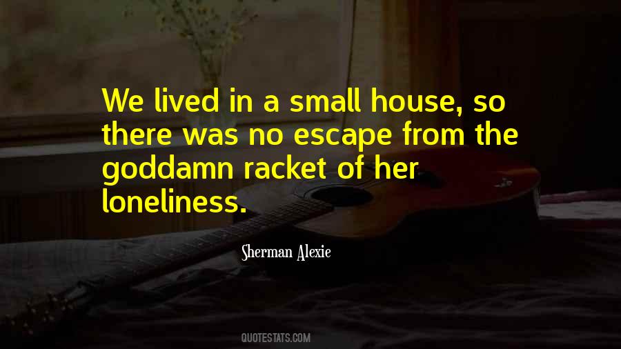 Small House Quotes #556450
