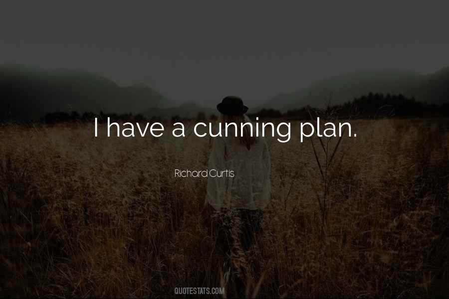 A Cunning Plan Quotes #687226