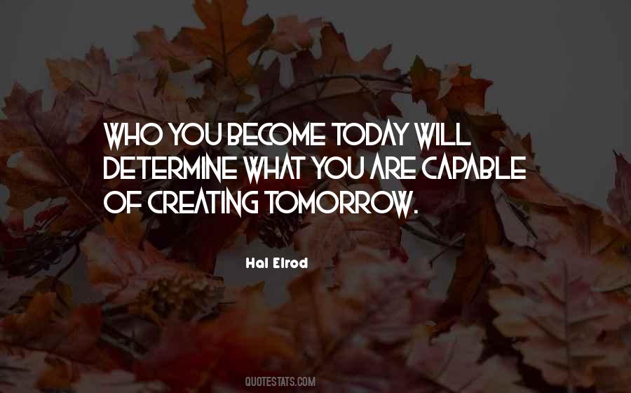 Who You Become Quotes #1755846