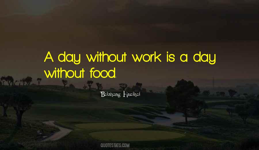 A Day Without Work Quotes #1052995