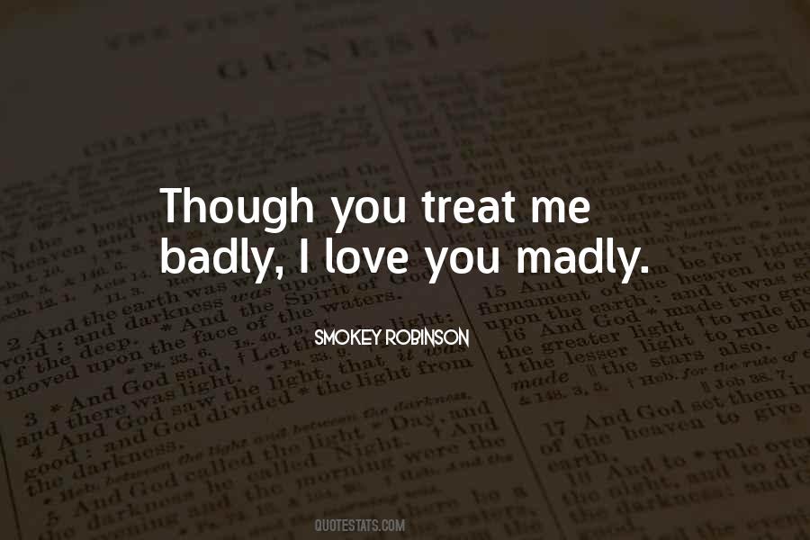 I Love You Madly Quotes #1008146