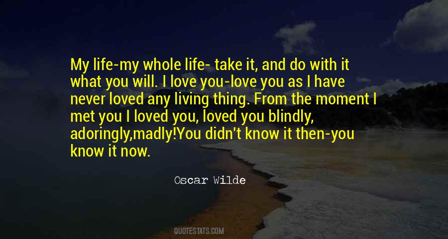 I Love You Madly Quotes #1338663