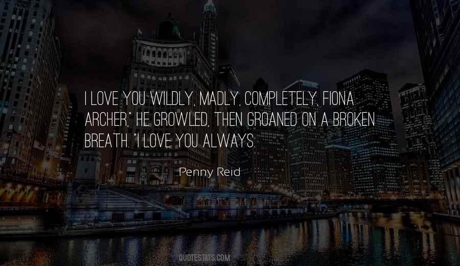 I Love You Madly Quotes #1428686