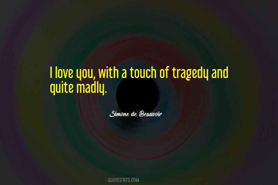 I Love You Madly Quotes #242671