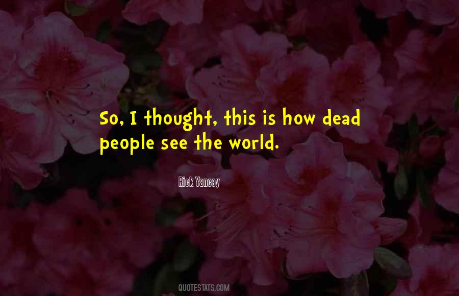 Thought The World Quotes #39010