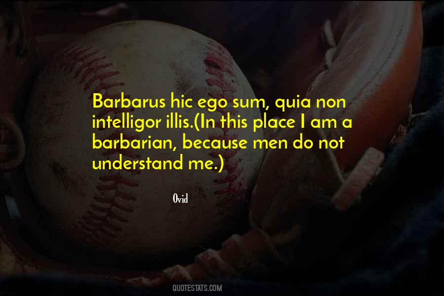 Barbarus Hic Ego Quotes #295659