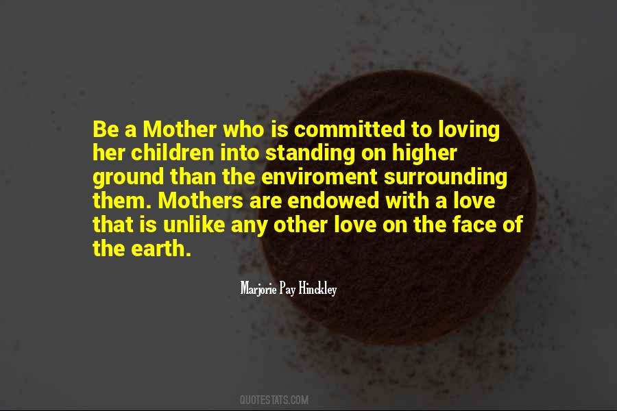 A Face Only A Mother Could Love Quotes #692046