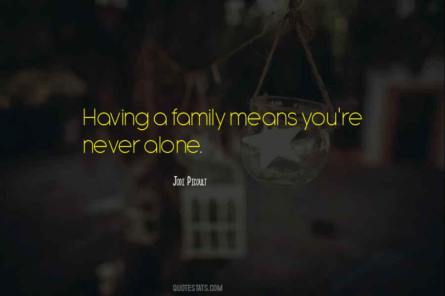 A Family Means Quotes #769895