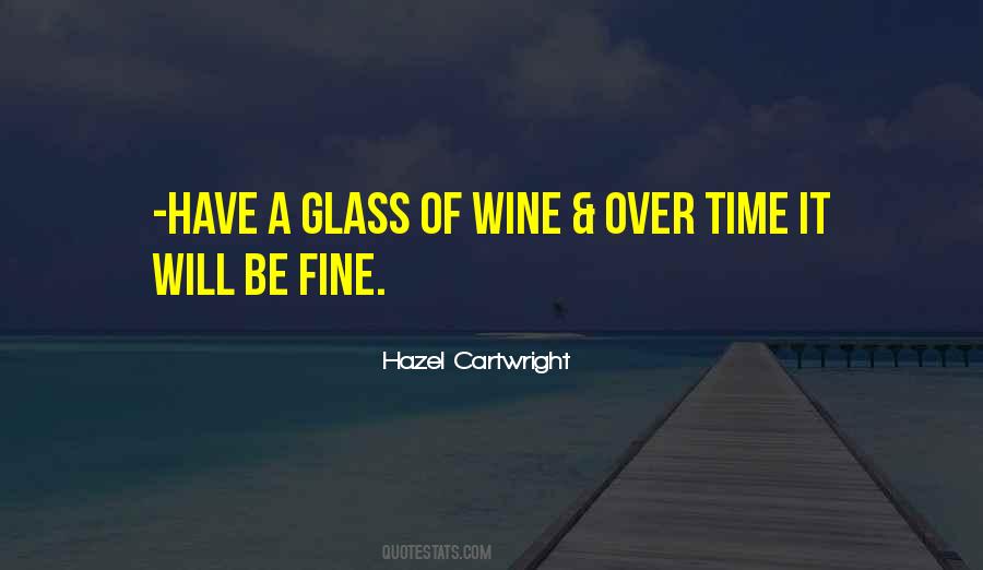 A Fine Wine Quotes #172840