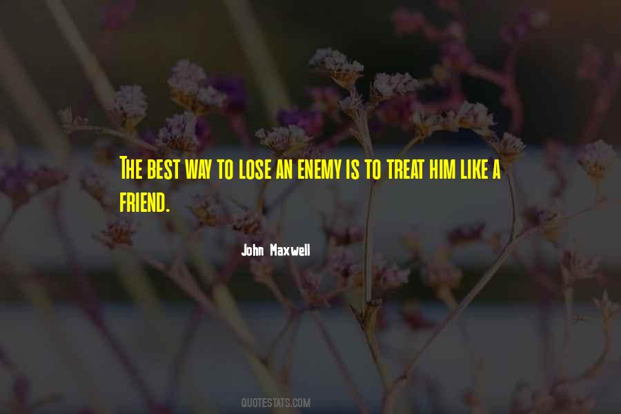 A Friend Is An Enemy Quotes #1125911