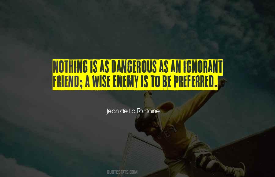 A Friend Is An Enemy Quotes #1634719