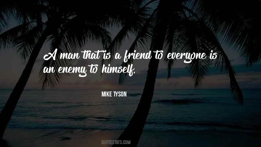 A Friend Is An Enemy Quotes #363392