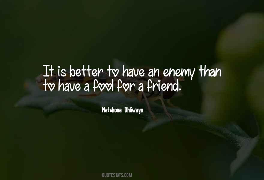 A Friend Is An Enemy Quotes #440874