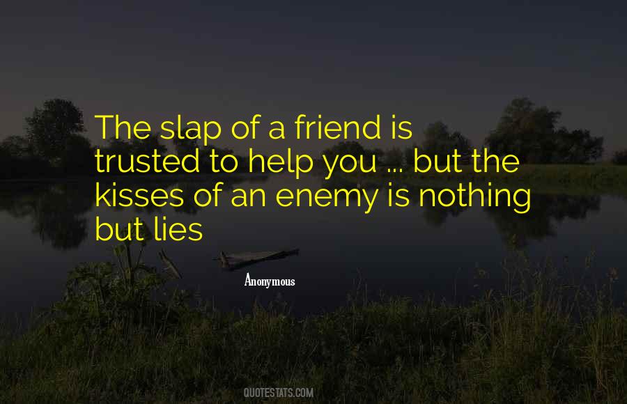 A Friend Is An Enemy Quotes #628899